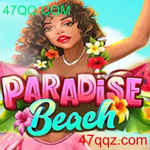 ParadiseBeach: Um Mergulho no Mundo do Entretenimento Digital com 47QQ.COM